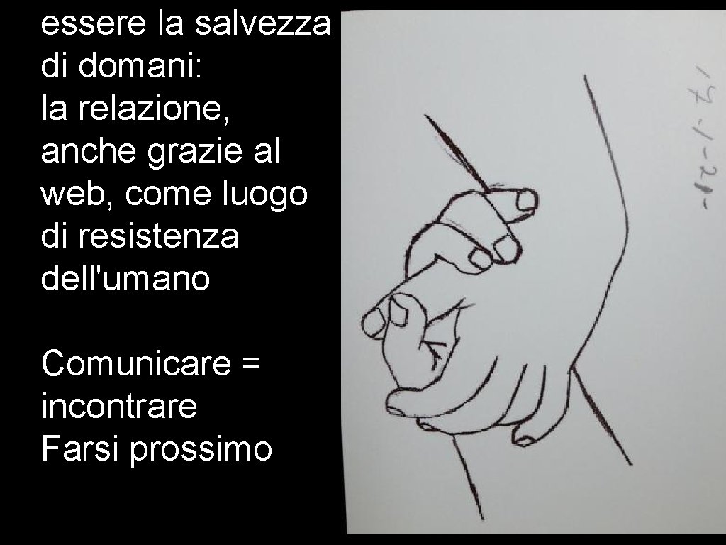 essere la salvezza di domani: la relazione, anche grazie al web, come luogo di essere la salvezza di domani: la relazione, anche grazie al web, come luogo di