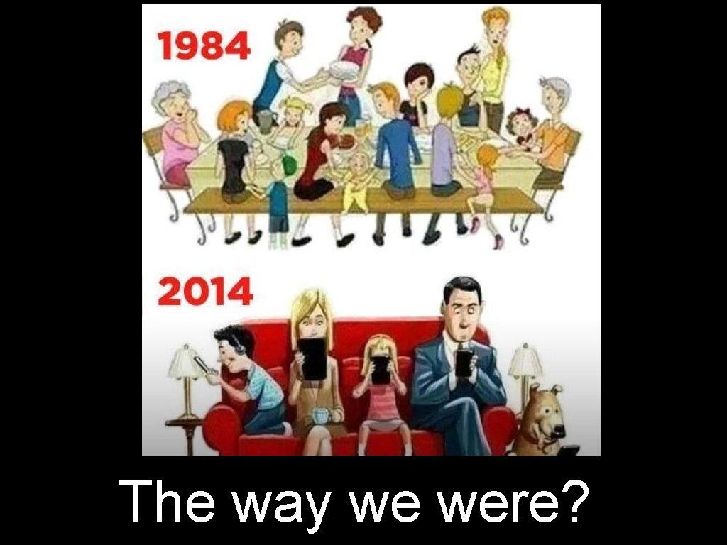 The way we were? The way we were?