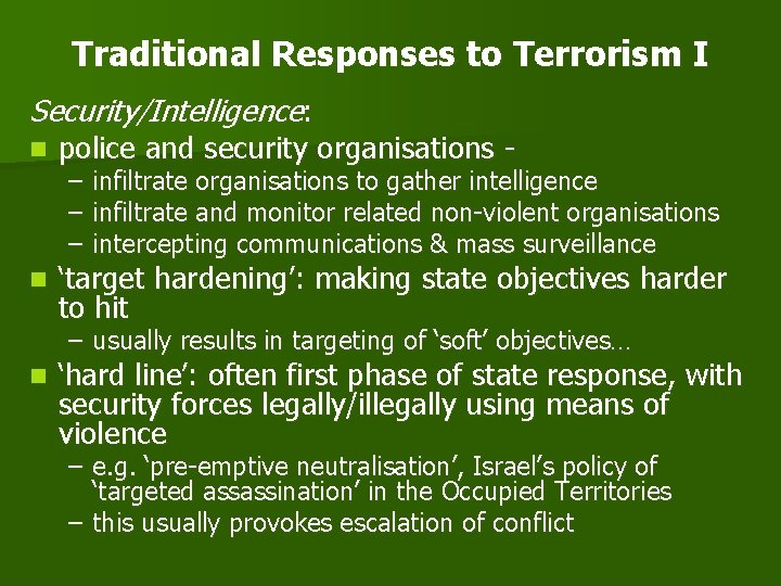 Traditional Responses to Terrorism I Security/Intelligence: n police and security organisations - n ‘target Traditional Responses to Terrorism I Security/Intelligence: n police and security organisations - n ‘target