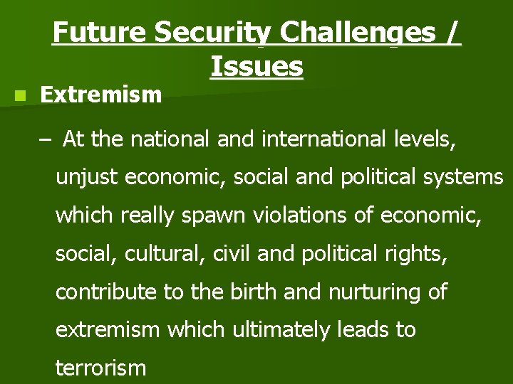 Future Security Challenges / Issues n Extremism – At the national and international levels, Future Security Challenges / Issues n Extremism – At the national and international levels,