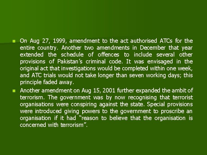 On Aug 27, 1999, amendment to the act authorised ATCs for the entire country.