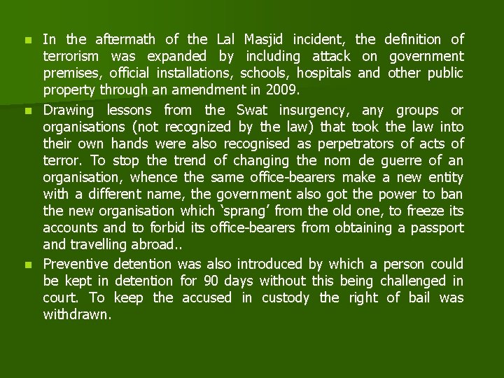 In the aftermath of the Lal Masjid incident, the definition of terrorism was expanded