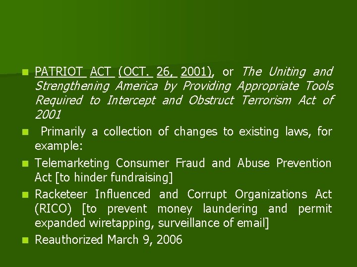 n PATRIOT ACT (OCT. 26, 2001), or The Uniting and Strengthening America by Providing