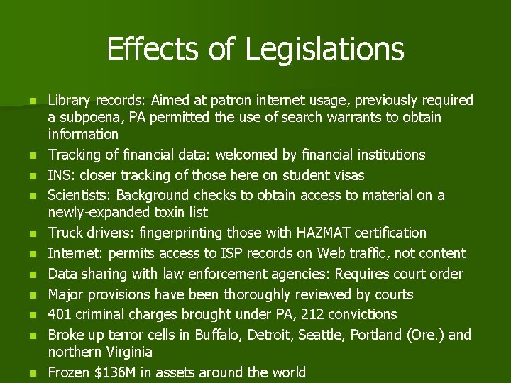 Effects of Legislations n n n Library records: Aimed at patron internet usage, previously