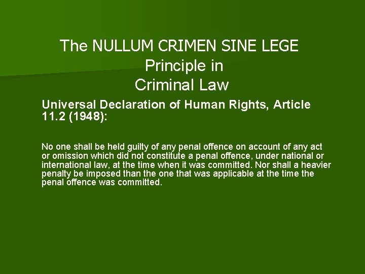 The NULLUM CRIMEN SINE LEGE Principle in Criminal Law Universal Declaration of Human Rights, The NULLUM CRIMEN SINE LEGE Principle in Criminal Law Universal Declaration of Human Rights,
