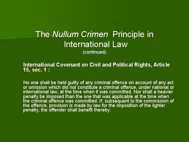 The Nullum Crimen Principle in International Law (continued) International Covenant on Civil and Political The Nullum Crimen Principle in International Law (continued) International Covenant on Civil and Political