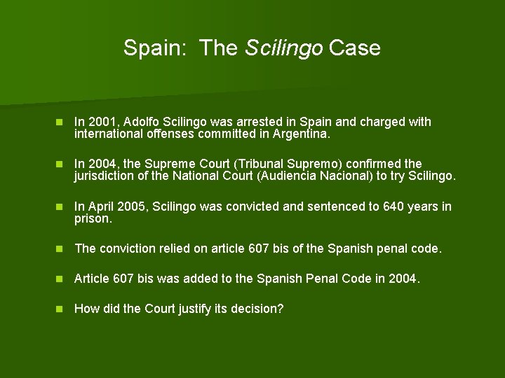 Spain: The Scilingo Case n In 2001, Adolfo Scilingo was arrested in Spain and