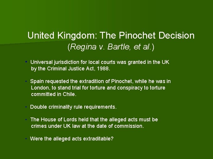 United Kingdom: The Pinochet Decision (Regina v. Bartle, et al. ) • Universal jurisdiction United Kingdom: The Pinochet Decision (Regina v. Bartle, et al. ) • Universal jurisdiction