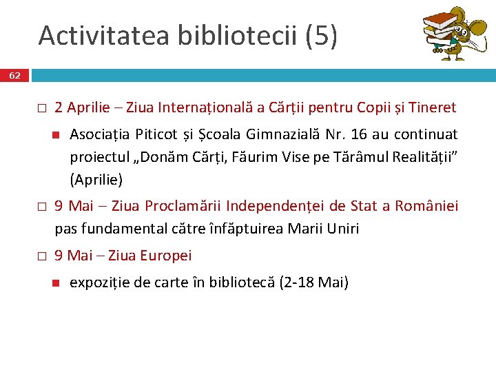 Activitatea bibliotecii (5) 62 � 2 Aprilie – Ziua Internațională a Cărții pentru Copii