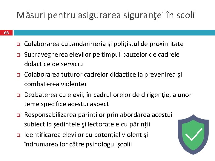 Măsuri pentru asigurarea siguranţei în scoli 66 Colaborarea cu Jandarmeria şi polițistul de proximitate