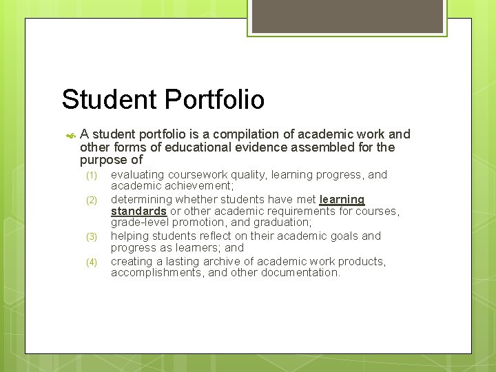 Student Portfolio A student portfolio is a compilation of academic work and other forms