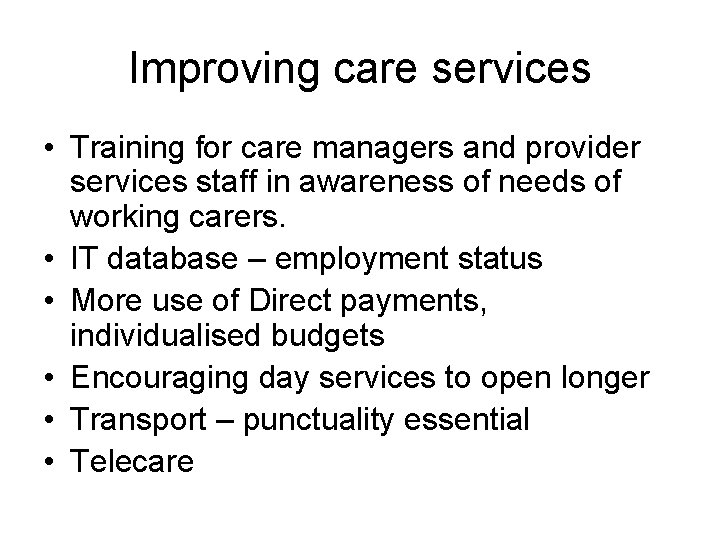 Improving care services • Training for care managers and provider services staff in awareness