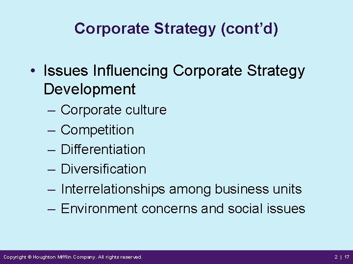 Corporate Strategy (cont’d) • Issues Influencing Corporate Strategy Development – – – Corporate culture