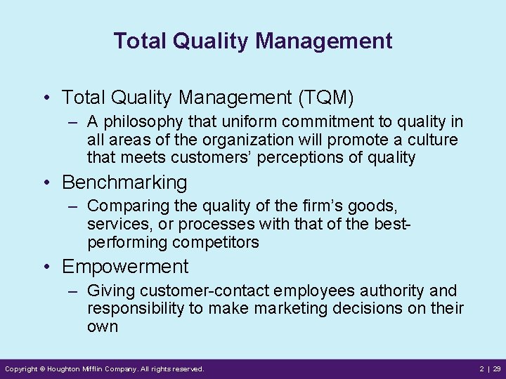Total Quality Management • Total Quality Management (TQM) – A philosophy that uniform commitment