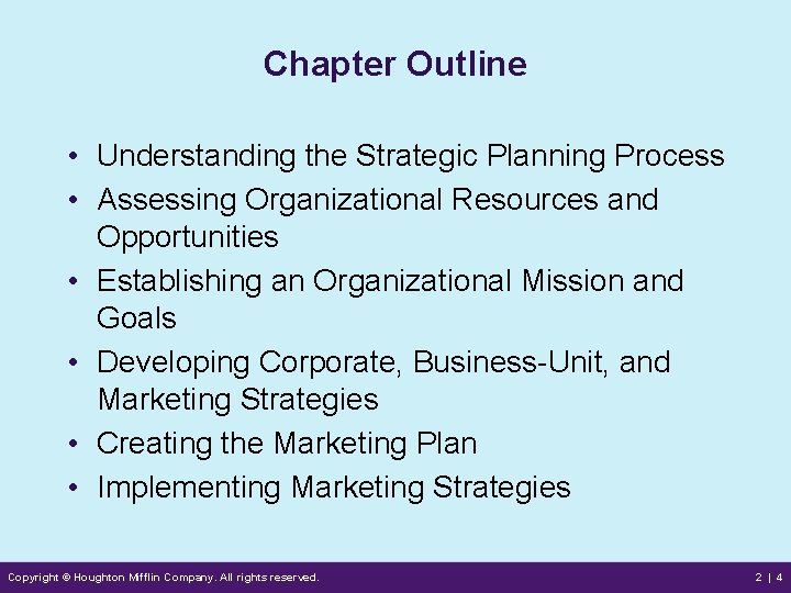 Chapter Outline • Understanding the Strategic Planning Process • Assessing Organizational Resources and Opportunities