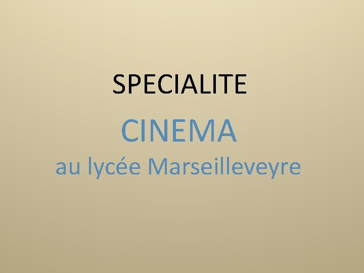 SPECIALITE CINEMA au lycée Marseilleveyre 