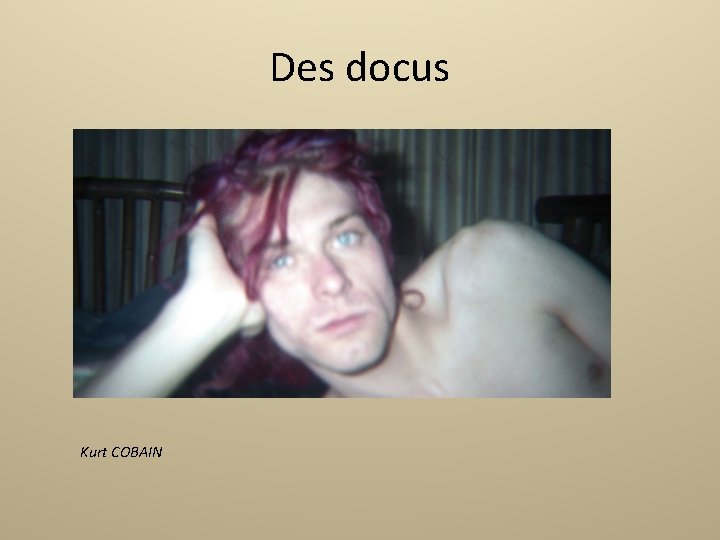 Des docus Kurt COBAIN 