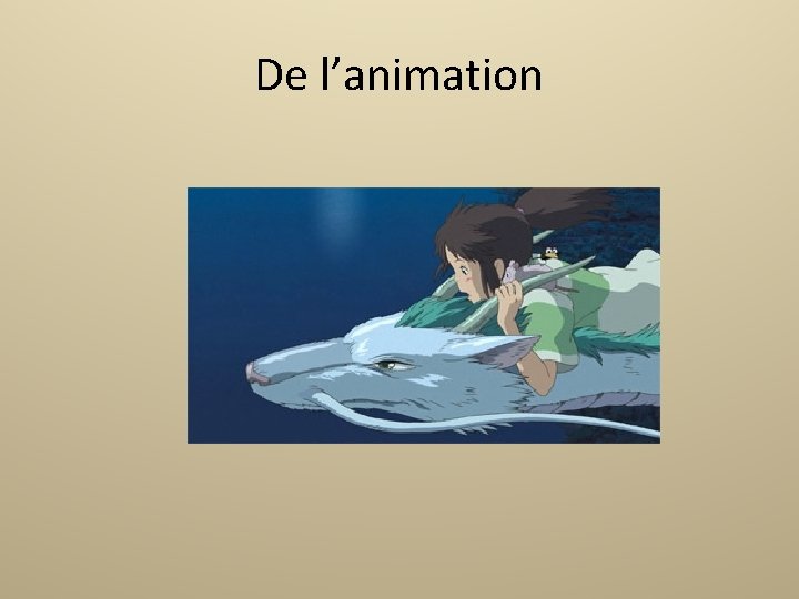 De l’animation 