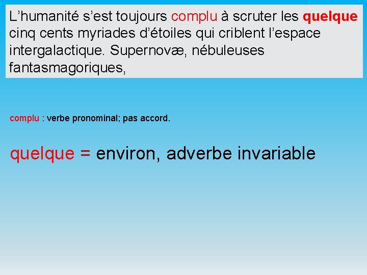 L’humanité s’est toujours complu à scruter les quelque cinq cents myriades d’étoiles qui criblent