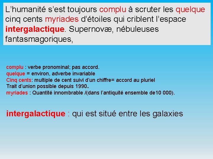 L’humanité s’est toujours complu à scruter les quelque cinq cents myriades d’étoiles qui criblent