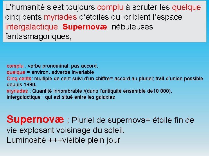 L’humanité s’est toujours complu à scruter les quelque cinq cents myriades d’étoiles qui criblent