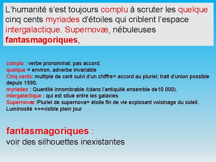 L’humanité s’est toujours complu à scruter les quelque cinq cents myriades d’étoiles qui criblent