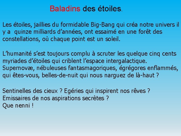 Baladins des étoiles. Les étoiles, jaillies du formidable Big-Bang qui créa notre univers il