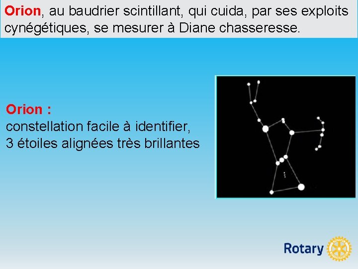 Orion, au baudrier scintillant, qui cuida, par ses exploits cynégétiques, se mesurer à Diane