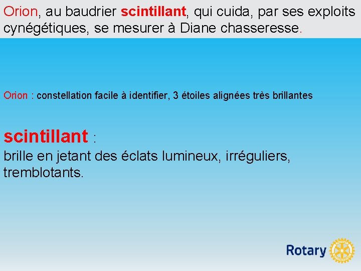 Orion, au baudrier scintillant, qui cuida, par ses exploits cynégétiques, se mesurer à Diane