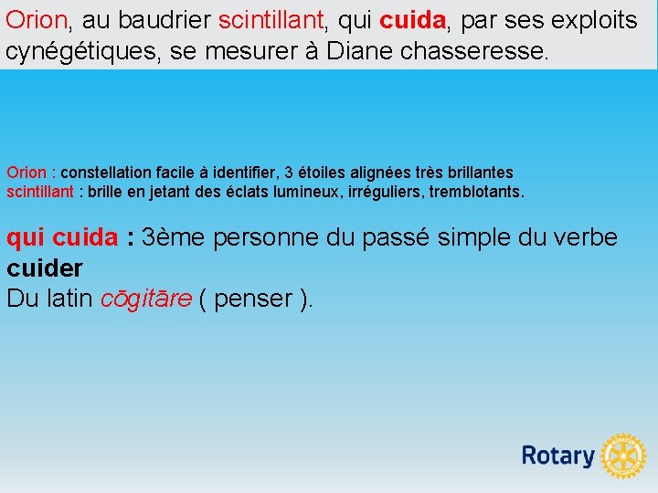 Orion, au baudrier scintillant, qui cuida, par ses exploits cynégétiques, se mesurer à Diane