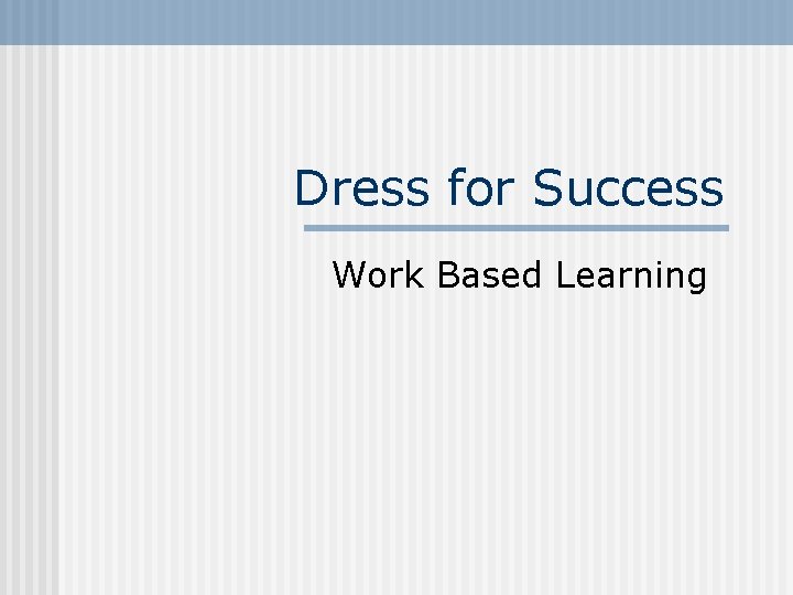 Dress for Success Work Based Learning 