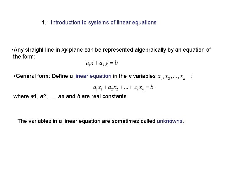 1. 1 Introduction to systems of linear equations • Any straight line in xy-plane 1. 1 Introduction to systems of linear equations • Any straight line in xy-plane