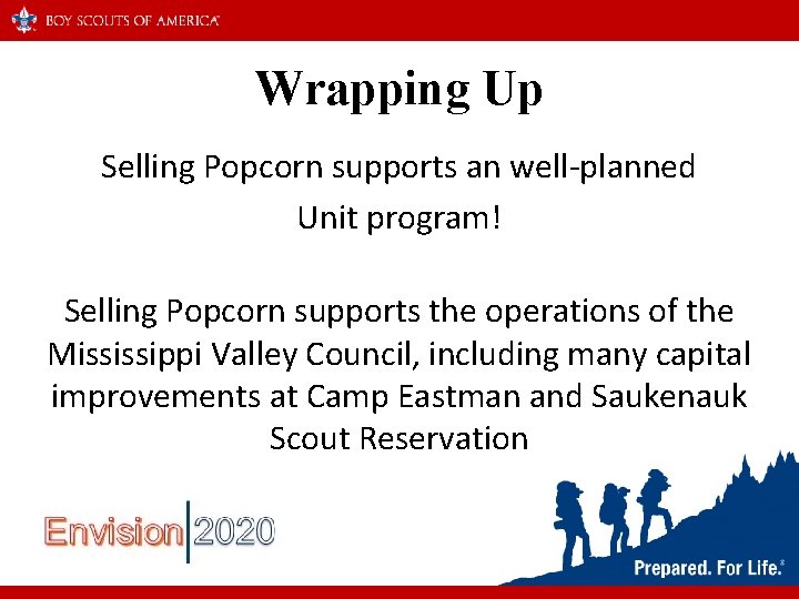 Wrapping Up Selling Popcorn supports an well-planned Unit program! Selling Popcorn supports the operations Wrapping Up Selling Popcorn supports an well-planned Unit program! Selling Popcorn supports the operations