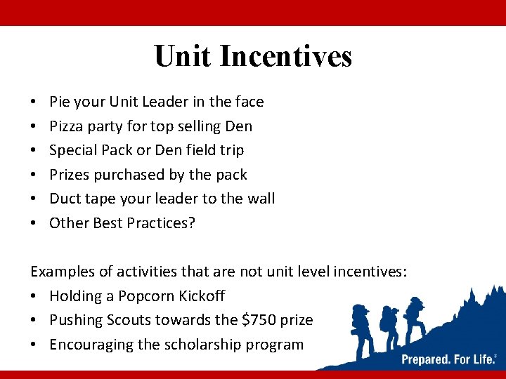 Unit Incentives • • • Pie your Unit Leader in the face Pizza party Unit Incentives • • • Pie your Unit Leader in the face Pizza party