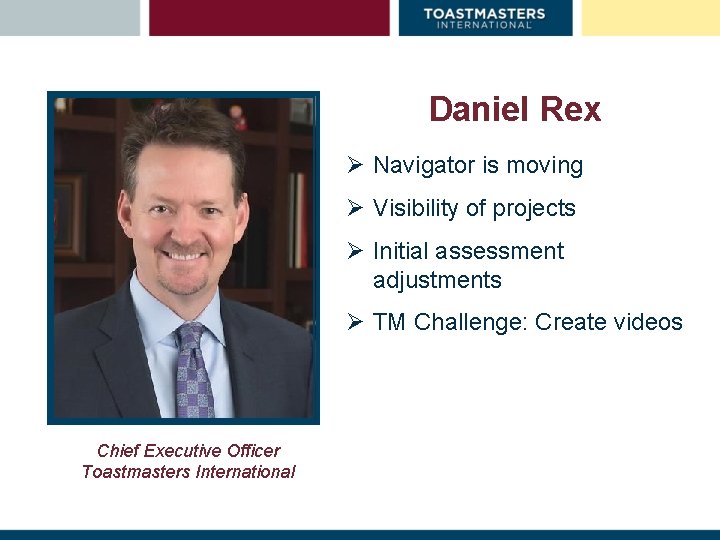 Daniel Rex Ø Navigator is moving Ø Visibility of projects Ø Initial assessment adjustments