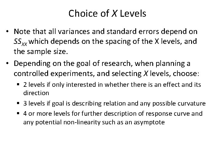 Choice of X Levels • Note that all variances and standard errors depend on