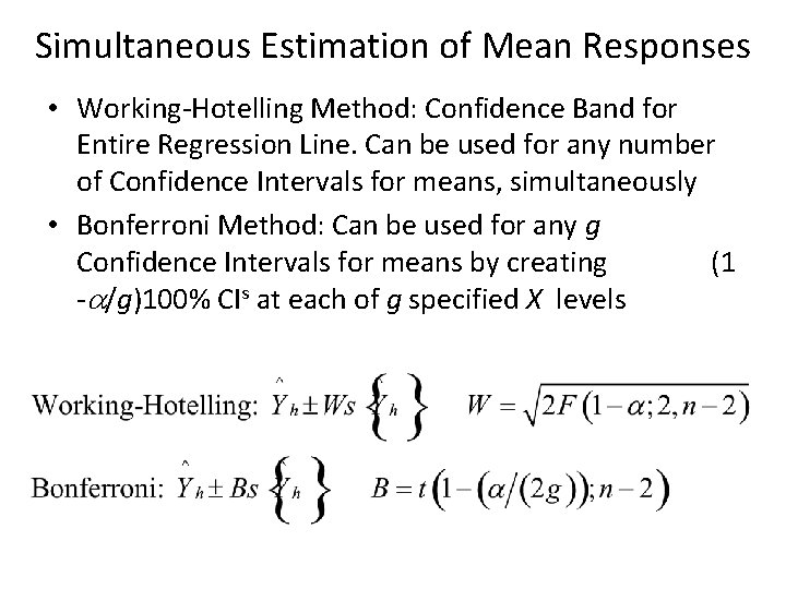 Simultaneous Estimation of Mean Responses • Working-Hotelling Method: Confidence Band for Entire Regression Line.