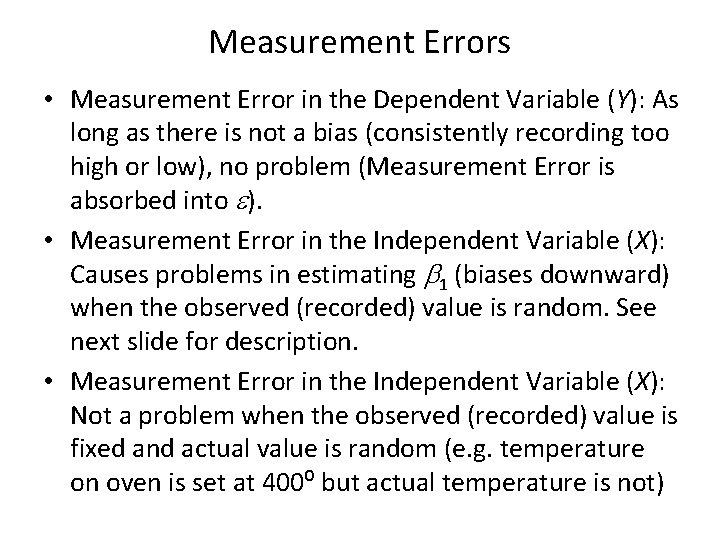 Measurement Errors • Measurement Error in the Dependent Variable (Y): As long as there