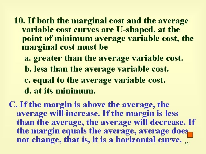 10. If both the marginal cost and the average variable cost curves are U-shaped,