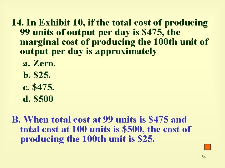 14. In Exhibit 10, if the total cost of producing 99 units of output