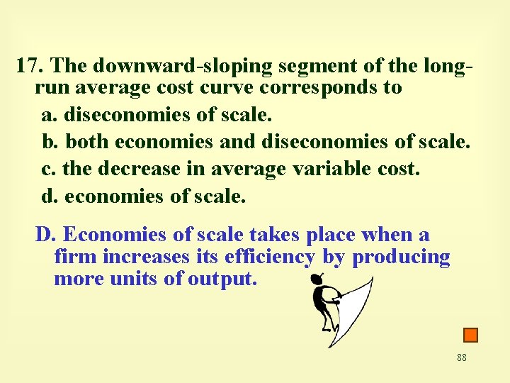 17. The downward-sloping segment of the longrun average cost curve corresponds to a. diseconomies