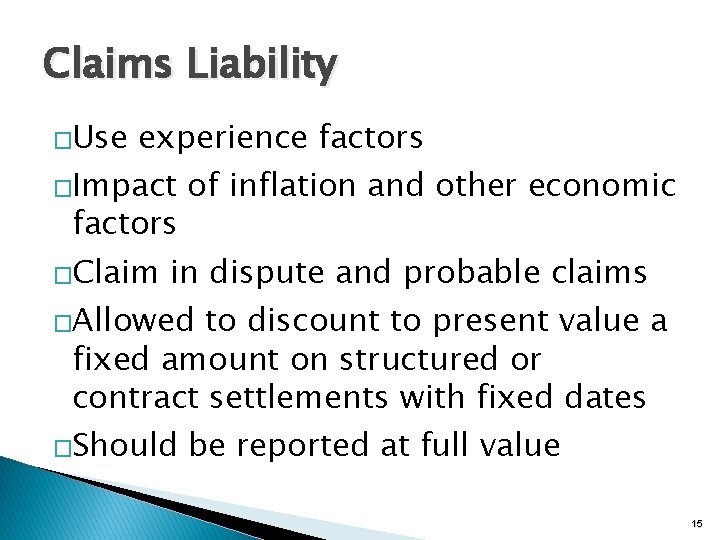 Claims Liability �Use experience factors �Impact factors �Claim of inflation and other economic in