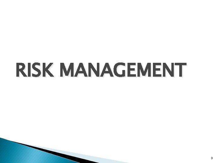 RISK MANAGEMENT 3 