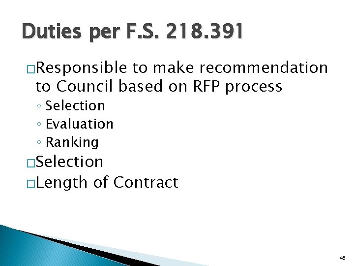 Duties per F. S. 218. 391 �Responsible to make recommendation to Council based on