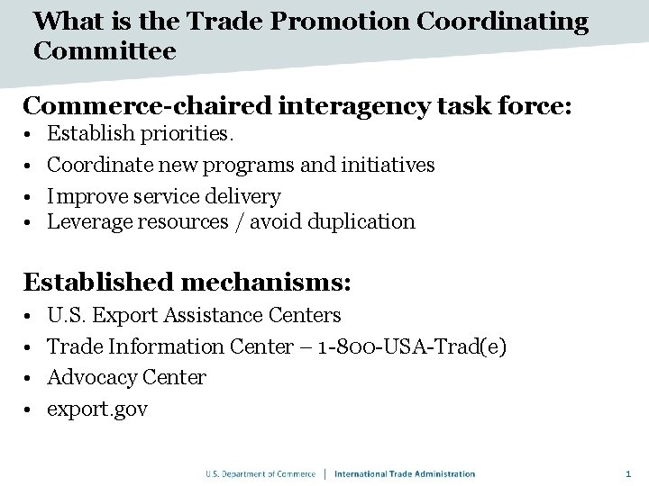 What is the Trade Promotion Coordinating Committee Commerce-chaired interagency task force: • • Establish