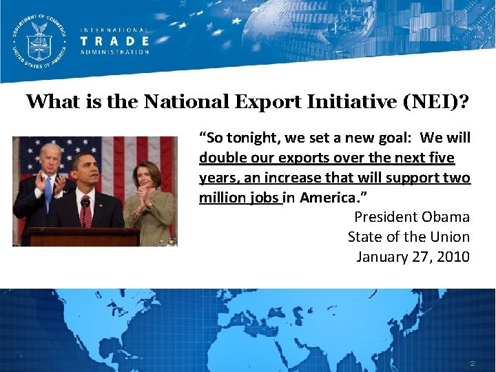 What is the National Export Initiative (NEI)? “So tonight, we set a new goal: