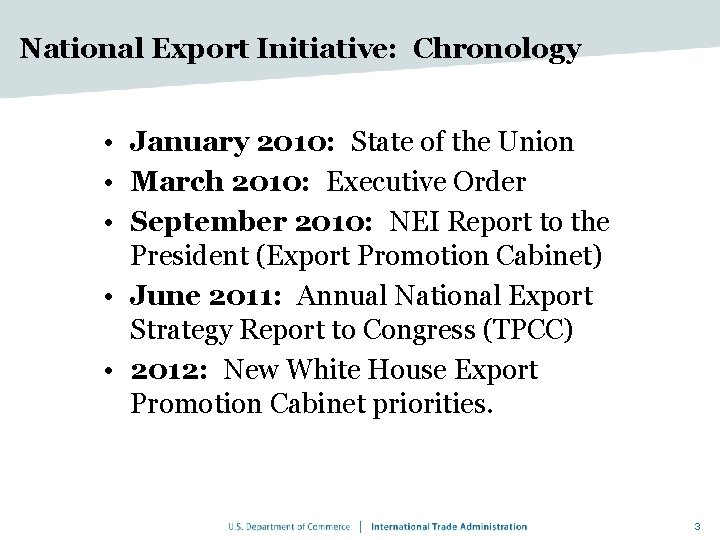 National Export Initiative: Chronology • January 2010: State of the Union • March 2010: