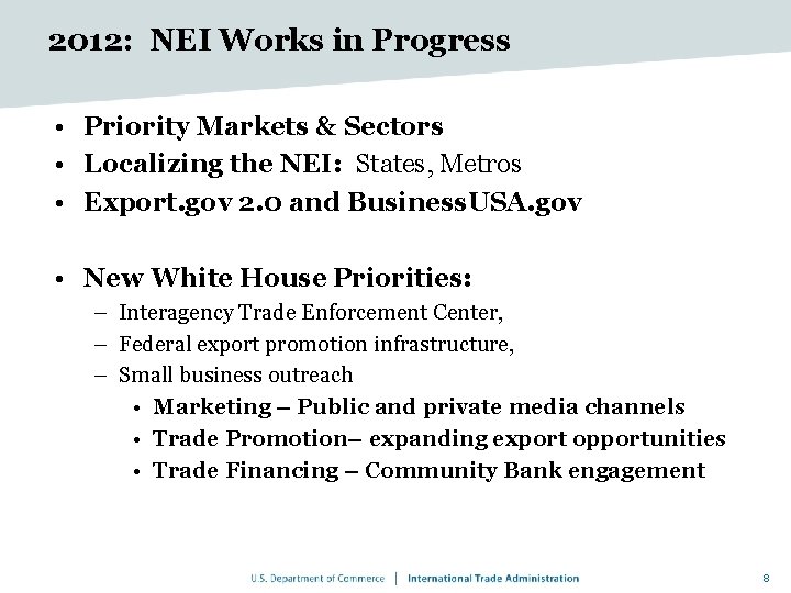 2012: NEI Works in Progress • Priority Markets & Sectors • Localizing the NEI: