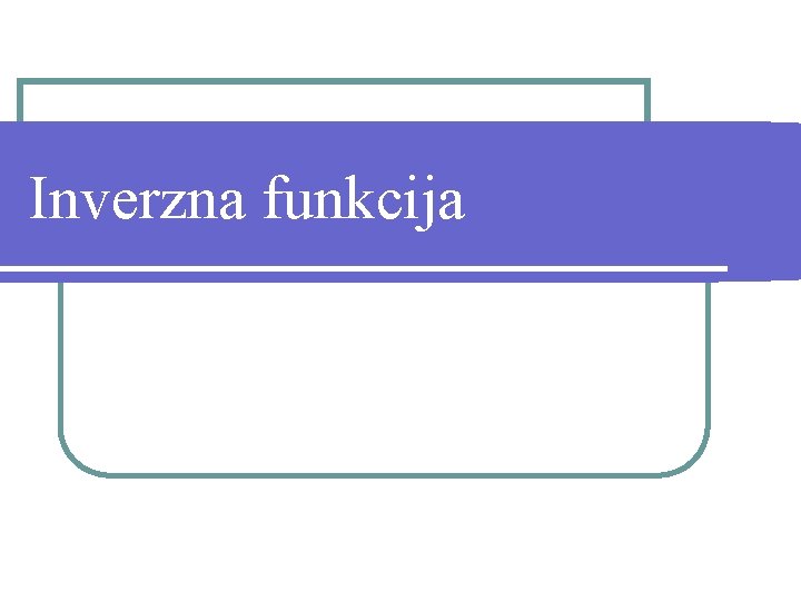 Inverzna funkcija 