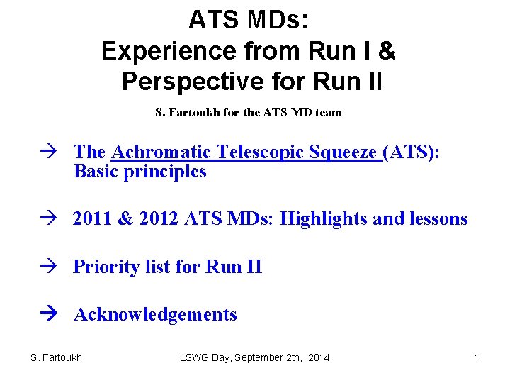 ATS MDs: Experience from Run I & Perspective for Run II S. Fartoukh for